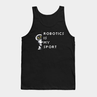 Robotics Is My Sport Tank Top